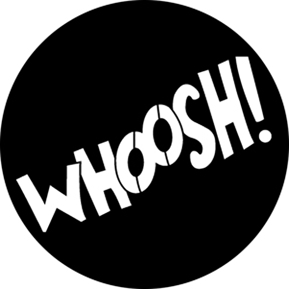 Rosco Whoosh Gobo # 76556